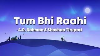 Tum Bhi Raahi - Mili, Janhvi Kapoor, Sunny Kaushal, A.R.Rahman, Shashaa Tirupati, Javed a (Lyrics) 🎶