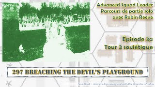 ASL, Parcours de partie solo, 297 Breaching the Devil's Playground, Épisode 3a, Tour 3 soviétique.