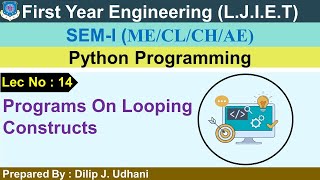 Lec-14_Programs On Looping Constructs | Python Programming | First Year Engineering