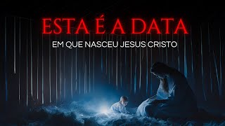 QUAL A DATA DE NASCIMENTO DE JESUS CRISTO?