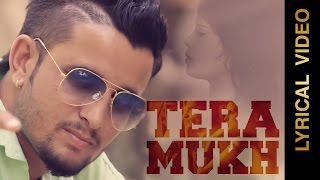 New Punjabi Songs 2015 | TERA MUKH | R NAIT | LYRICAL VIDEO | Punjabi Songs 2015