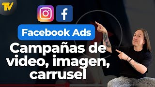Facebook e Instagram Ads! | Campañas de Video, Imagen, Carrusel y Experiencias