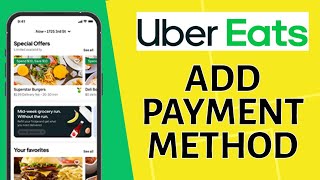 How to Add Payment Method in Uber Eats 2025?