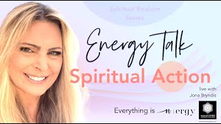 SPIRITUAL ACTION - Energy Talk with Jona Bryndis