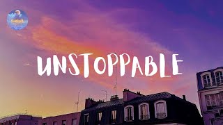 Sia - Unstoppable (Lyrics)