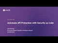 How to Automate API protection with Security as Code
