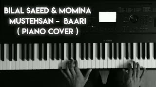 Baari – Bilal Saeed & Momina Mustehsan - Piano Cover