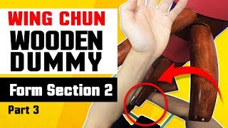 Wing Chun Wooden Dummy Training Form Section 2 - Part 3