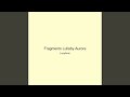 Fragments Lullaby Aurora