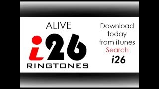 Ringtones for iphones "Alive" by i26