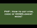PHP : How to get html code of DOMElement node?
