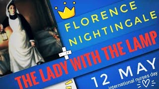 12th May // The Lady With Lamp // Florence Nightingale