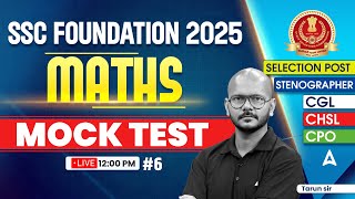 SSC Foundation 2025 | SSC CGL/CHSL 2025 Classes | SSC CGL 2025 Maths Mock Test | By Tarun Sir