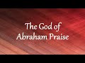 011 The God Of Abraham Praise