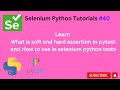#tutorials 40 || Pytest Soft and Hard Assertion || Python selenium