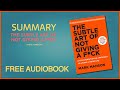 Summary of The Subtle Art of Not Giving a F*ck by Mark Manson | Free Audiobook