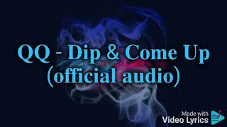 QQ - Dip \u0026 Come Up (official audio)