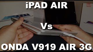 Apple iPad Air Vs Onda V919 Air 3G Dual Boot: Screen and Physical comparison