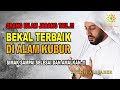 Ini Bekal Terbaik Yang Harus Dipersiapkan Di Alam Kubur Jangan Sampai Menyes - Syekh Ali Jaber