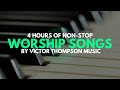 4 HOURS OF NONSTOP WORSHIP | VICTOR THOMPSON