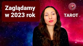 Zaglądamy w 2023 rok - TAROT, wszystkie znaki