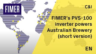 FIMER - FIMER's PVS-100 inverter powers Australian Brewery [short version] - EN