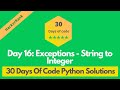 HackerRank Day 16: Exceptions - String to Integer problem solution in Python | 30 Days Of Code