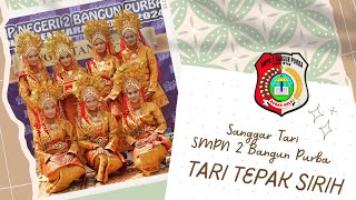 Tari Tepak Sirih • Perpisahan dan Pelepasan Siswa/i SMPN 2 Bangun Purba Angkatan XIX