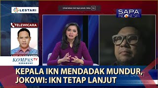 Kepala IKN Mendadak Mundur, Jokowi: IKN Tetap Lanjut