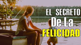 EL SECRETO De La FELICIDAD