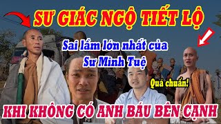 Sư Giác Ngộ Tiết Lộ SAI LẦM LỚN NHẤT Của SƯ MINH TUỆ Khi Anh BÁU Không Còn Bên Cạnh