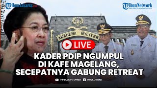 🔴LIVE- 55 Kader PDIP Ngumpul di Kafe Magelang, Secepatnya Gabung Retreat Kepala Daerah?