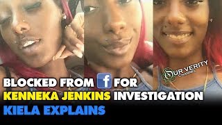 Kiela Explains Block From FB For Kenneka Jenkins Investigation