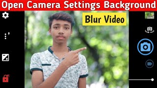 Open Camara Settings Video Background Blur || background blur video [Hindi] Mr Amit Tech 🔥🔥