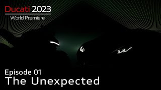 Ducati World Première 2023 Episode 1 | The Unexpected