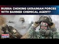 Russia Using Banned Hazardous Chemicals to Wipe Out Ukraine? Putin's Men Choking Zelenskyy's Army?