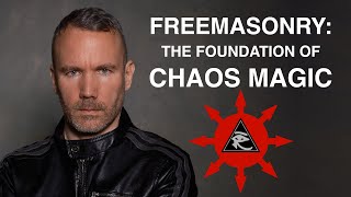 Chaos Magic & Freemasonry: The Secret History Revealed
