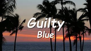 Guilty  -- Blue  (Lyrics)