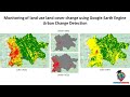 Change detection techniques for remote sensing applications using Google Earth Engine