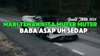 Sound Tiktok Paling Dicari l DJ Mari Teman Ayo Kita Muter - Muter x Baba Asap Uh Sadap ll