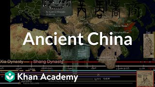 Ancient China | Early Civilizations | World History | Khan Academy