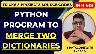 Python Program to Merge Two Dictionaries || Python Tutorial for beginners in Hindi