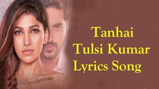 Tanhai Tulsi Kumar Lyrics | Tanhai Tulsi Kumar Sayeed Qadri  Sachet P Lyric Song | Lyrics Play