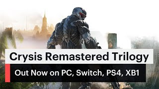 Crysis Remastered Trilogy - Out Now On PC, Switch, PS4 \u0026 XB1