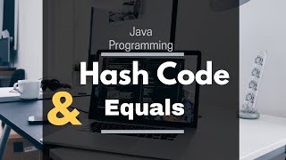 Hashcode & Equals In Java | Java Interview Questions