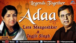 Adaa - The Legends Together | Lata Mangeshkar & Jagjit Singh | JUKEBOX | Best Hindi Romantic Songs