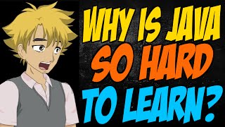 Why is Java so Hard to Learn?