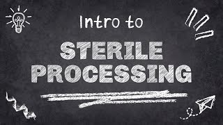 Intro to Sterile Processing | What do Sterile Processing Technicians do?