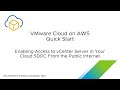 Enabling Access to vCenter Server in Your Cloud SDDC From the Public Internet in VMware Cloud on AWS