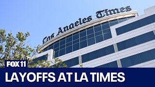Massive layoffs hit LA Times